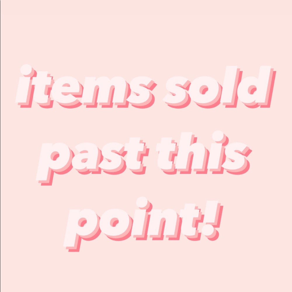 ✨ Sold past this point! ✨